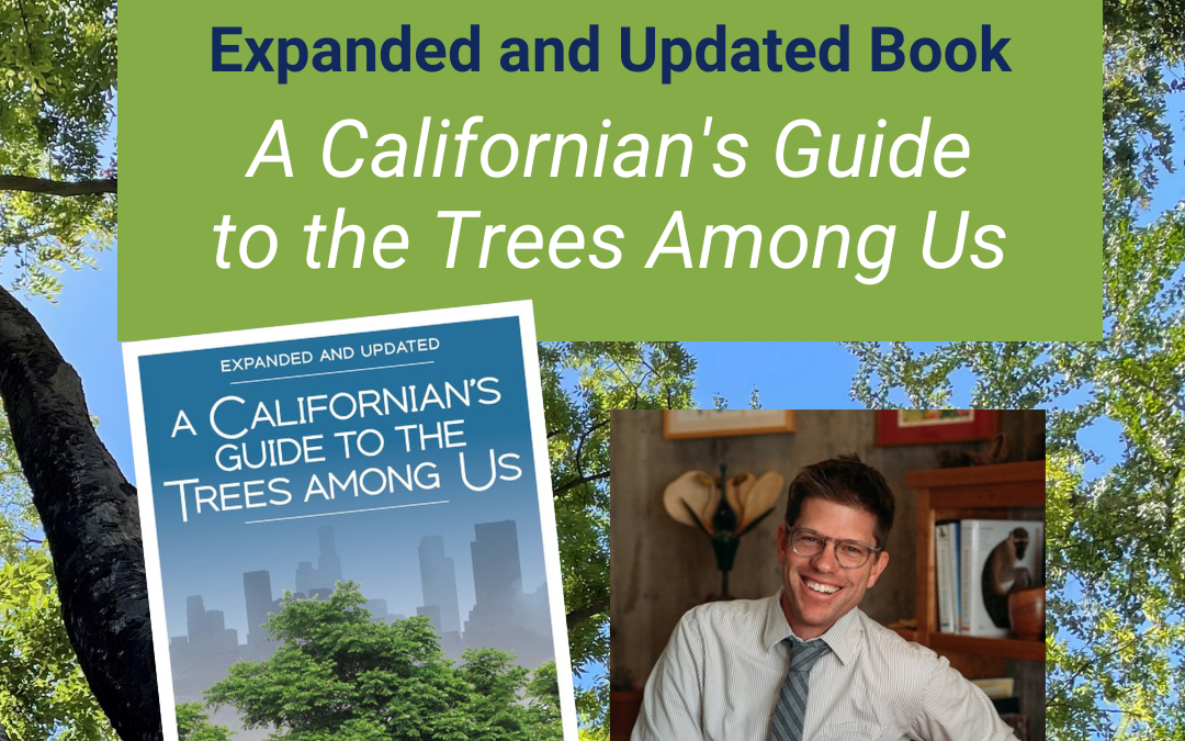 Now Available! Matt Ritter’s Expanded and Updated Book: A Californian’s Guide to the Trees Among Us