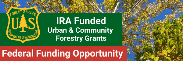 Logo of USDA Forest Service and words that read IRA Funded Urban & Community Forestry Grants - Federal Funding Opportunity