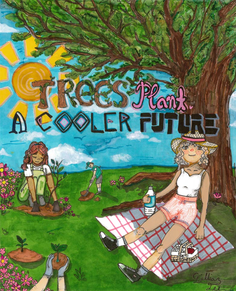 California Arbor Week Poster Contest Winner Gillian Lee - Children's art featuring a young girl sitting below a tree in the shade and a girl in the background planting a tree with words that read Trees Plant a Cooler Future
